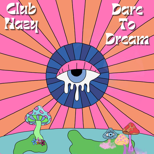 Dare to Dream by Club Hazy